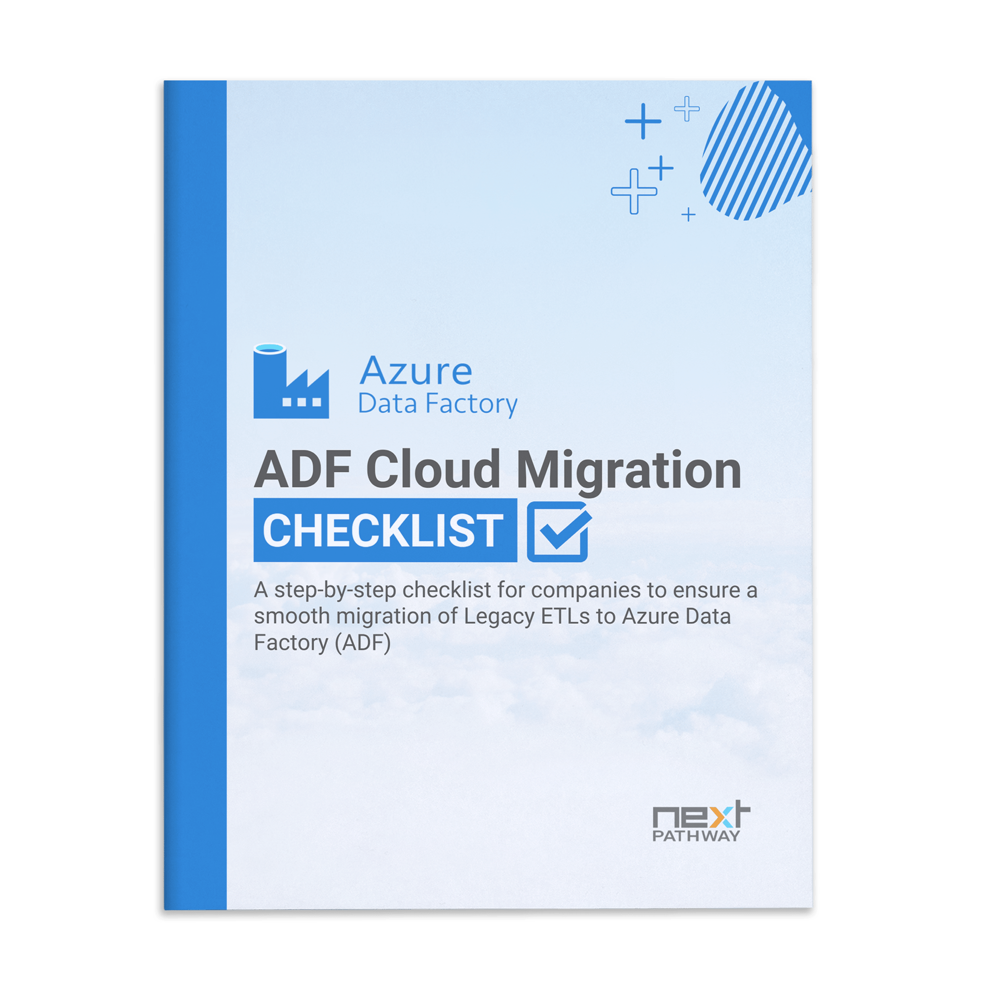 Azure Data Factory (ADF) Cloud Migration Checklist Next Pathway Inc.